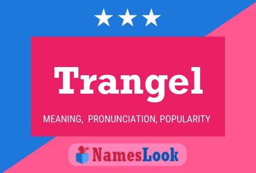 Trangel Name Poster