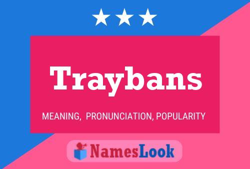 Traybans Name Poster