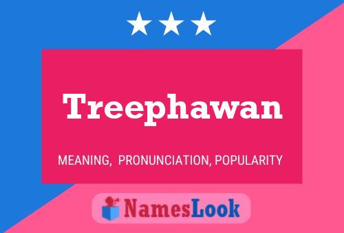 Treephawan Name Poster