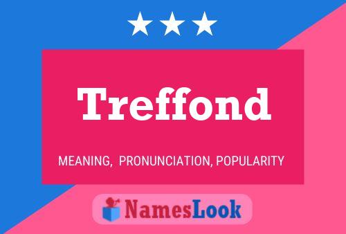 Treffond Name Poster