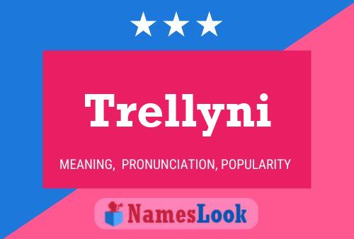 Trellyni Name Poster