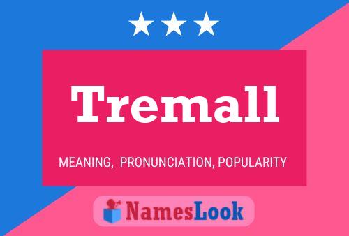 Tremall Name Poster