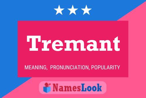 Tremant Name Poster