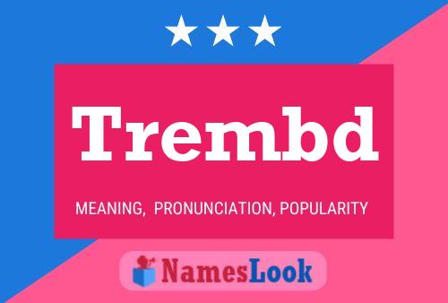 Trembd Name Poster