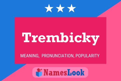 Trembicky Name Poster