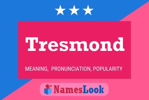 Tresmond Name Poster