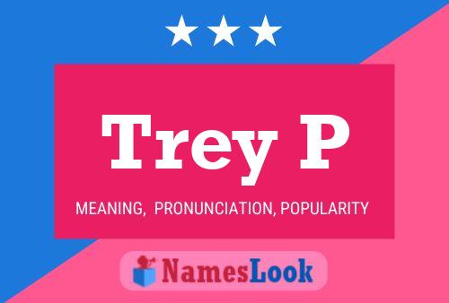 Trey P Name Poster