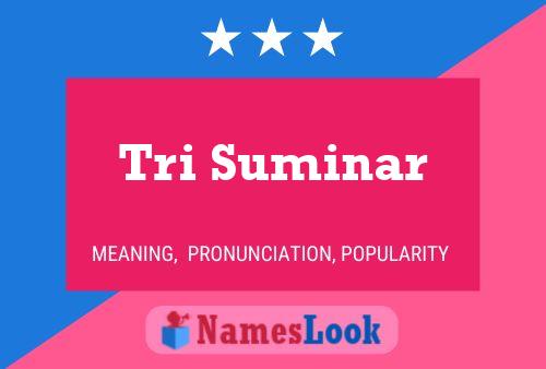 Tri Suminar Name Poster