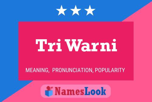 Tri Warni Name Poster