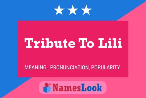 Tribute To Lili Name Poster