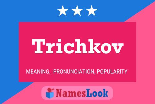 Trichkov Name Poster