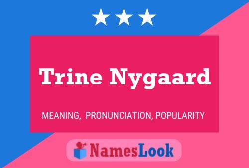 Trine Nygaard Name Poster