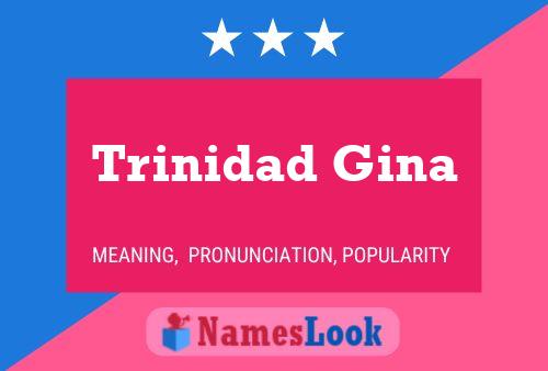 Trinidad Gina Name Poster