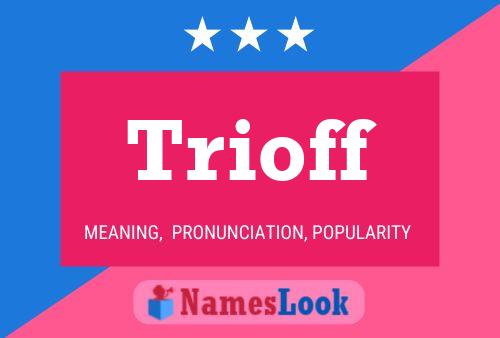 Trioff Name Poster