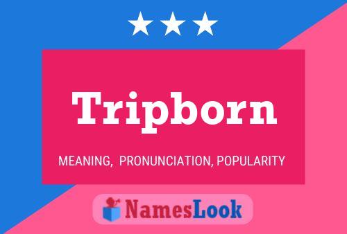 Tripborn Name Poster