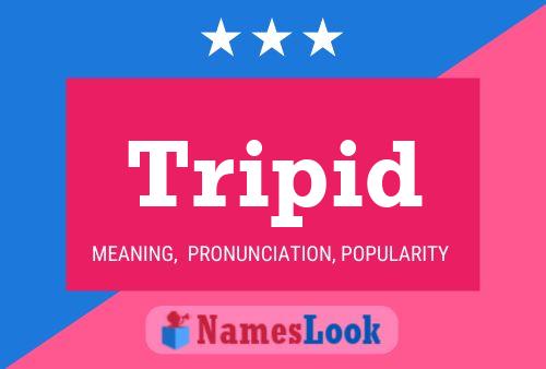 Tripid Name Poster