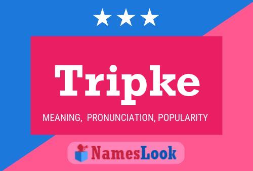 Tripke Name Poster