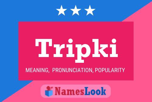 Tripki Name Poster