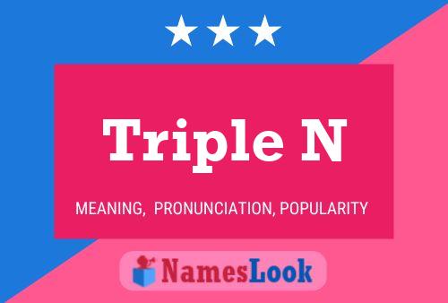 Triple N Name Poster