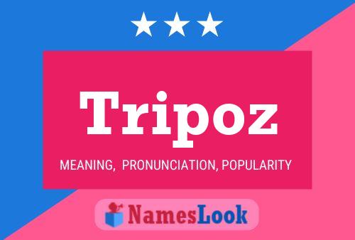 Tripoz Name Poster