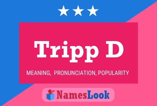 Tripp D Name Poster