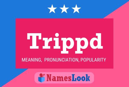 Trippd Name Poster