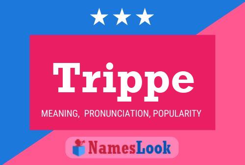 Trippe Name Poster