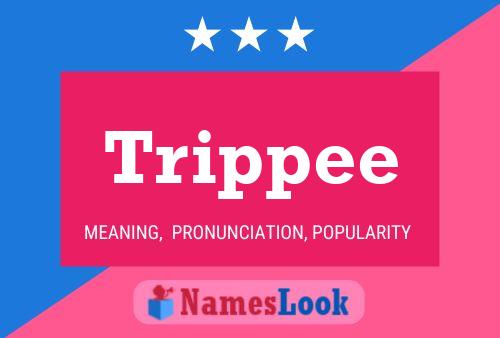 Trippee Name Poster