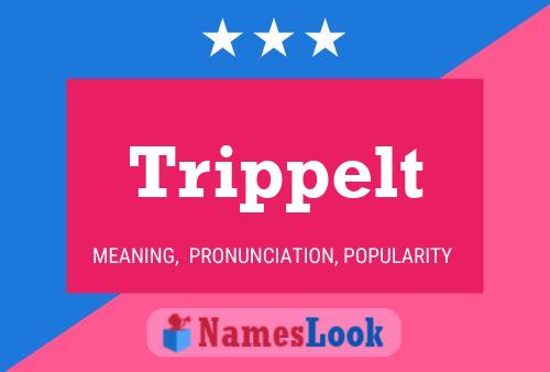 Trippelt Name Poster