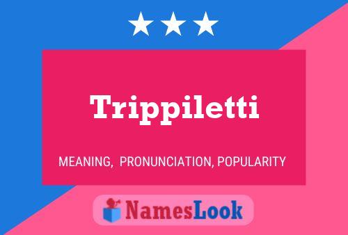 Trippiletti Name Poster