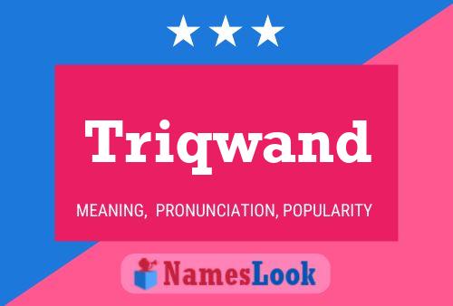 Triqwand Name Poster
