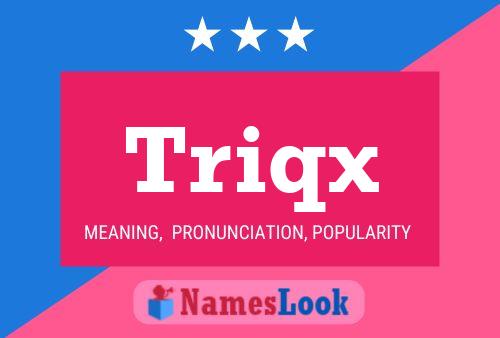 Triqx Name Poster