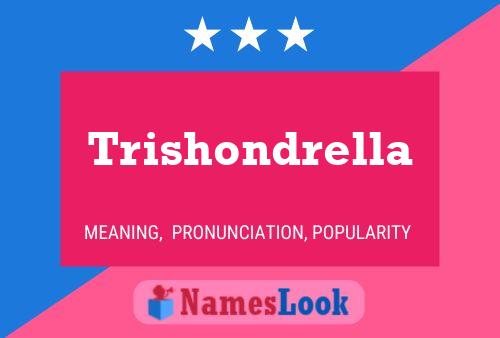 Trishondrella Name Poster