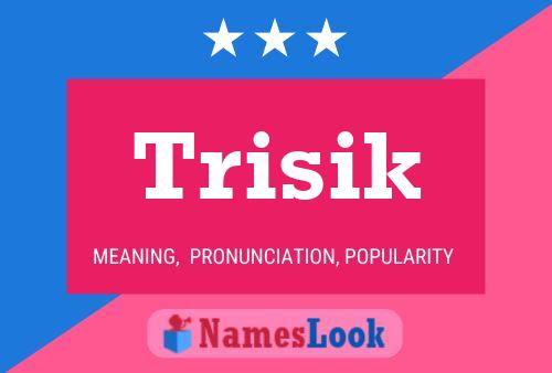 Trisik Name Poster