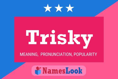 Trisky Name Poster