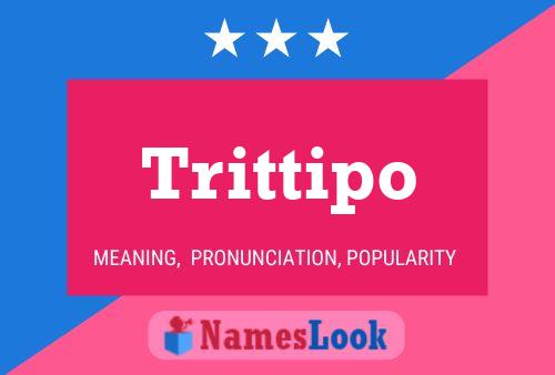 Trittipo Name Poster