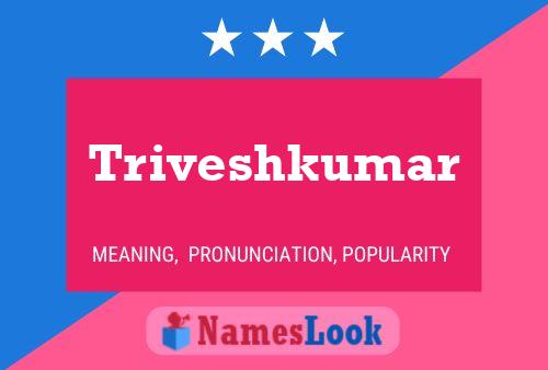 Triveshkumar Name Poster