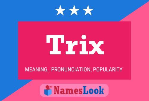 Trix Name Poster