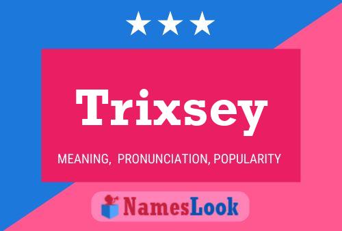 Trixsey Name Poster