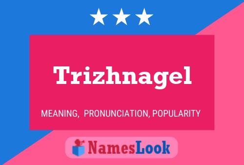 Trizhnagel Name Poster