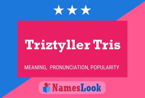 Triztyller Tris Name Poster