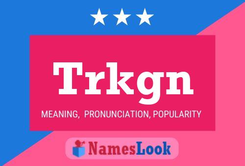 Trkgn Name Poster