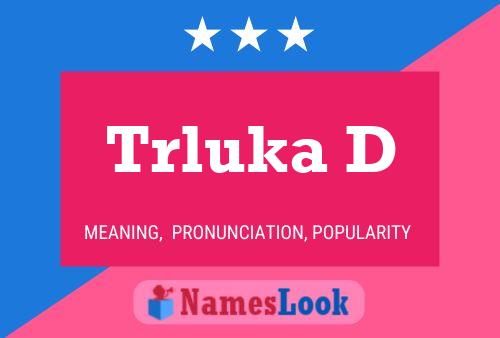 Trluka D Name Poster