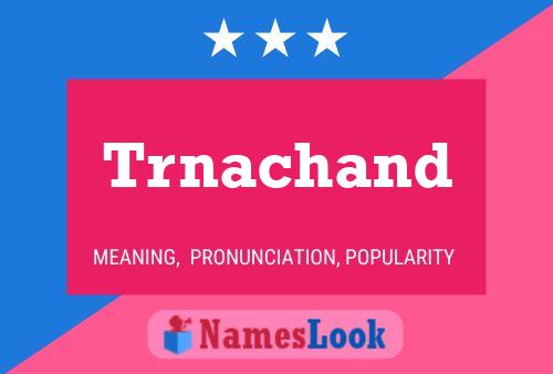 Trnachand Name Poster