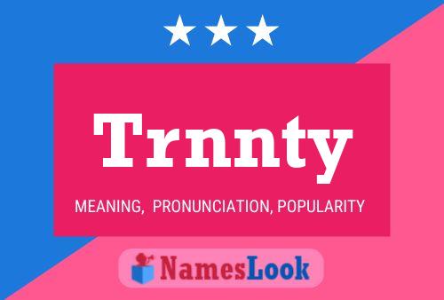 Trnnty Name Poster