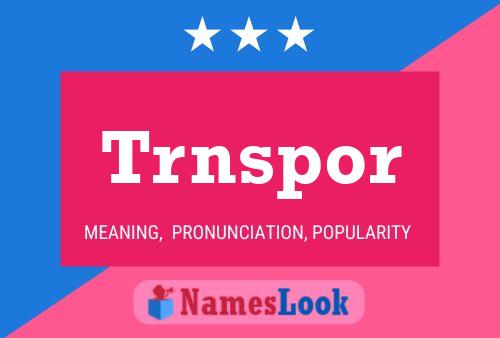 Trnspor Name Poster