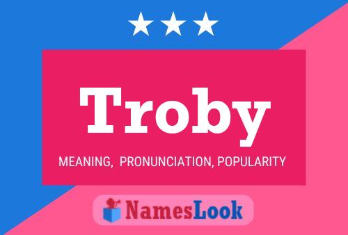 Troby Name Poster