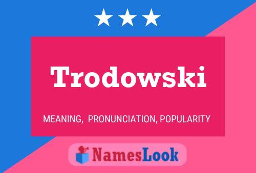 Trodowski Name Poster