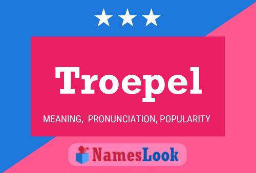 Troepel Name Poster