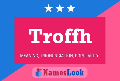 Troffh Name Poster